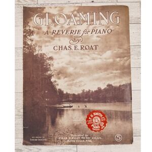 1907 Gloaming Piano Solo Antique Sheet Music Chas. E. Roat Sepia‎ Lake Cover